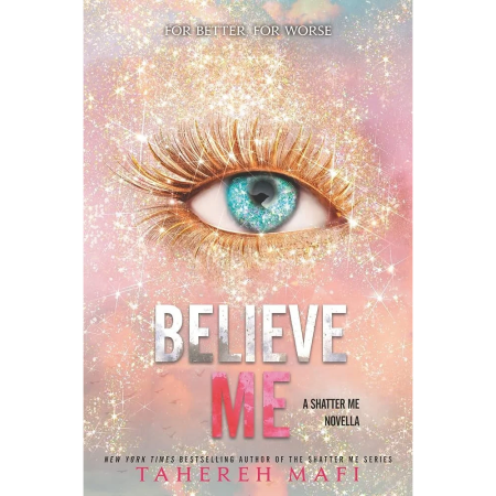 Believe Me - Shatter Me Series One Book 13
